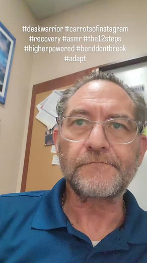 #deskwarrior #carrotsofinstagram #recovery #asmr #the12steps #higherpowered #benddontbreak #adapt | Skippy LaTroy