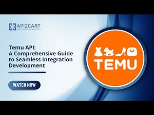 Temu API: A Comprehensive Guide to Seamless Integration Development