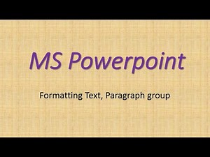 MS Powerpoint || Formatting Text || Paragraph group