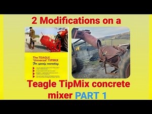 2 Modifications to a Teagle Tipmix tractor pto drive concrete/cement mixer