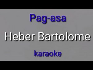 Pag-Asa (Heber Bartolome) karaoke 🎤
