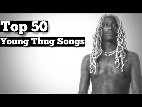 Top 50 - Young Thug Songs