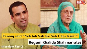 When Farooq Abdullah said Yeh to Sab Kye Sab Chor hain! Begum Khalida Shah narrates | In conversation with Syed Junaid | The Straight Line