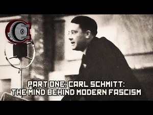 Part One: Carl Schmitt: The Mind Behind Modern Fascism | BEHIND THE BASTARDS