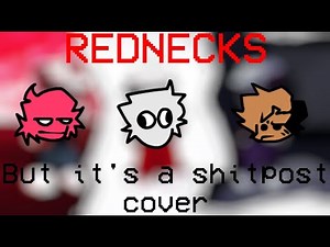 Rednecks, but Jonah, Scrimblo Mark and Scrimblo Cesar Sing It