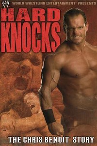 Hard Knocks : The Chris Benoit Story (2004) - Movie