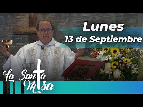 MISA DE HOY, Lunes 13 De Septiembre De 2021 - Cosmovision