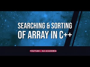 Searching and Sorting in Array | AA Academia