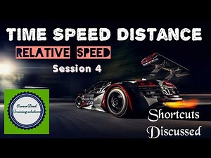 Session 4 | Relative Speed |relative speed formula | time speed and distance | time speed distance