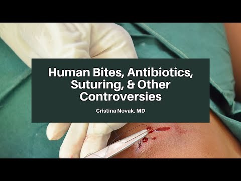 Human Bites, Antibiotics, Suturing, & Other Controversies | The USC Trauma Course