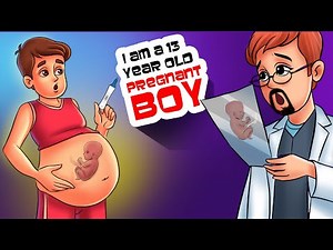 I am a 13 Year Old Pregnant Boy