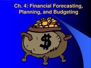 Ch. 4: Financial Forecasting, Planning, and Budgeting - SlideServe