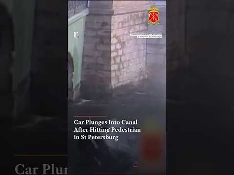 Car Plunges Into Canal After Hitting Pedestrian in St Petersburg