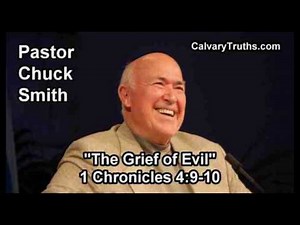 The Grief of Evil, 1 Chronicles 4:9-10 - Pastor Chuck Smith - Topical Bible Study