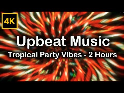 Upbeat Music – Tropical Party Vibes | 2 Hours | 40 Tracks | Moving Abstract Backgrounds | 4K