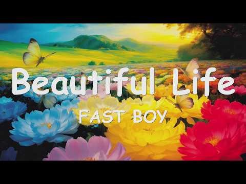 FAST BOY - Beautiful Life (4K/Lyrics) 💗♫
