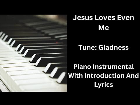I Am So Glad That Our Father In Heaven (I Am So Glad That Jesus Loves Me) - Piano With Lyrics