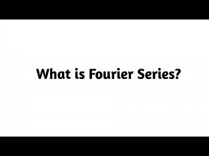 What is Fourier Series ?