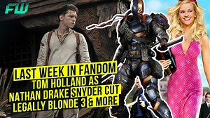 2.2K views · 22 reactions | Last Week In Fandom: Tom Holland As Nathan Drake, Snyder Cut, Legally Blonde & More! | FandomWire | Facebook