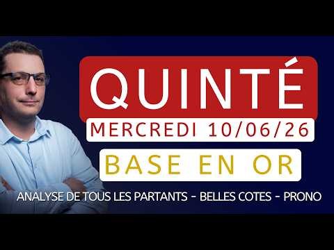 Base en Or et Pronostic Quinté du Mercredi 10/06/26. Tocard, Pronostic PMU complet, Partants du jour