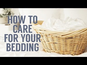 How To Care For Your Bedding