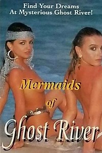 Mermaids of Ghost River - Movie