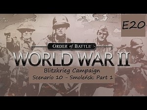 Order of Battle Blitzkrieg E20 Scenario 10 - Smoleńsk: Part 1