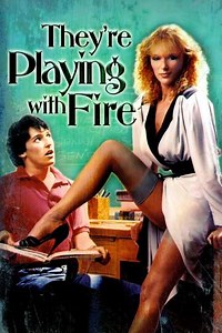 They're Playing with Fire (1984) - Movie