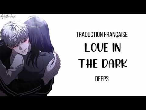 Love In The Dark - Deeps | Traduction Française