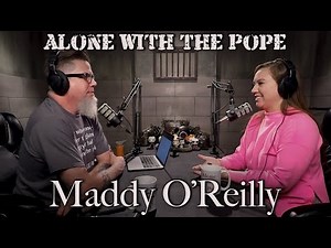 Alone With The Pope #20 - Maddy O'Reilly