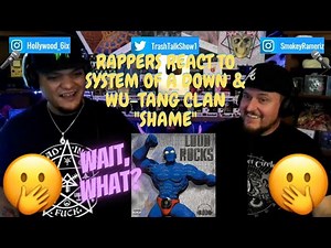 Rappers React To System Of A Down & Wu-Tang Clan "Shame"!!!