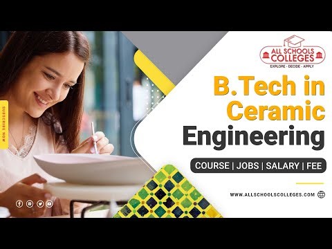 Career in Ceramic Engineering Full Information | Course, Jobs, Salary, Placement Details #btech