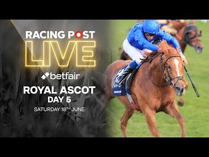 Royal Ascot 2022 | Day 5 | Racing Post Live