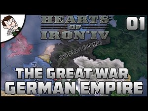 THE GERMAN EMPIRE MARCHES! The Great War Mod Gameplay (Hearts of Iron 4) Part 1