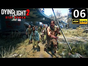 Dying Light 2 Gameplay Walkthrough Part 6 - PC 4K 60FPS No Commentary