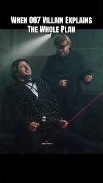 Villain Explaining an Elaborate Plan to Kill Bond