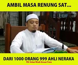 Ustaz Wadi Anuar Ambil Masa Renung Sat 1000 Orang 999 Ahli Neraka | Kongsi Ilmu Agama