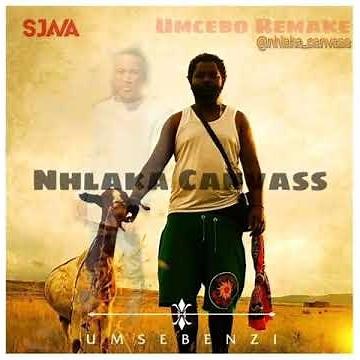 Sjava ft Nhlaka Canvass - Umcebo Remake