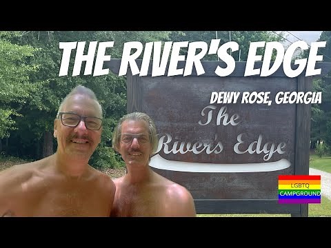THE RIVER'S EDGE CAMPGROUND | DEWY ROSE, GEORGIA | GAY CAMPGROUND