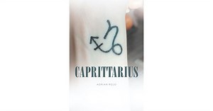 Adrian Rojo's New Book 'Caprittarius' is an Enriching Collection of Poems on the Impassioned Love and Heartbreak of Two Romantics