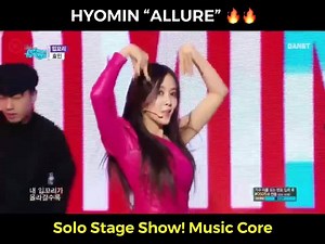 [KPOP CORNER] SOLO STAGE - #HYOMIN “ALLURE” 🔥🔥🔥 ➡️ Danet tài trợ link xem LIVE & Vietsub chuẩn: http://bit.ly/ShowMusicCore_LiveHD | BHD Giải Trí Hàn Quốc