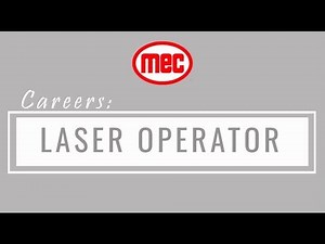 MEC Career: Laser Operator