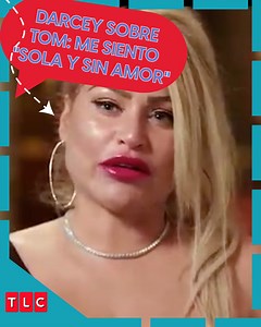 1.7K views · 32 reactions | Después de haber pasado un tiempo en el Reino Unido al lado de Tom, Darcey atraviesa por una crisis emocional que la hace sentir desolada y abandonada por el hombre del cual se enamoró. #TodoEn90Dias #N | TLC Latinoamérica | Facebook
