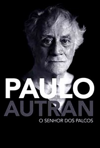 Stream Paulo Autran – O Senhor dos Palcos (2017): Find it on Netflix, Prime Video, Hulu & more