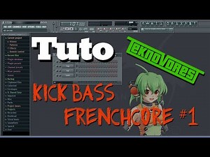 Comment faire un KickBass Frenchcore [FL studio 10]