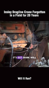 Will It Run Insley Dragline Crane Forgotten sitting 20 years in a fleld | Tube Restoration