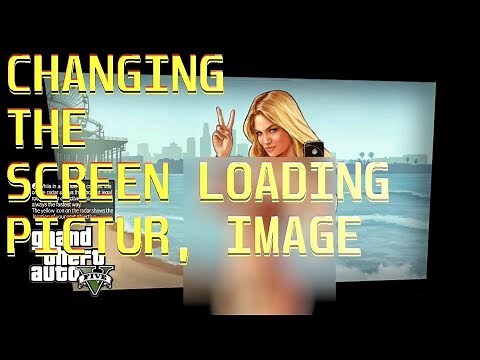 GTA V | How to Change the startup loading image in GTA V
