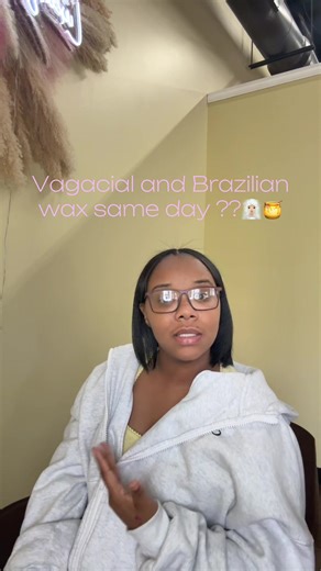 Getting a Brazilian Wax and Vajacial on the Same Day