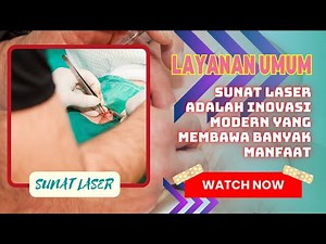 Sunat Laser Proses Tanpa Rasa Sakit dan Keunggulan Terkini dalam Sunat !!