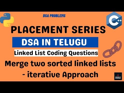 Merge Two Sorted linked lists - Iterative Approach |LinkedList-28|Dsa Telugu |Inclined To Interviews